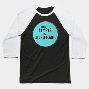 Make It Simple Baseball T-Shirt